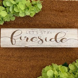 Custom Made Shelf Decor “Lets stay Fireside”